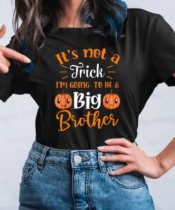 Not A Trick I’m Going To Be A Big Brother Halloween T-Shirt