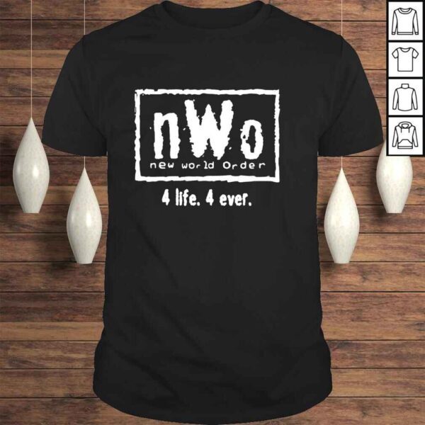 Nwo new world order 4 life 4 ever shirt