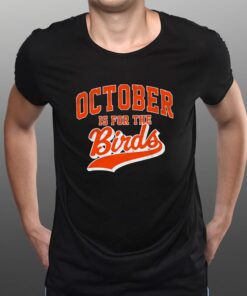 October Is For The Birds T-Shirts