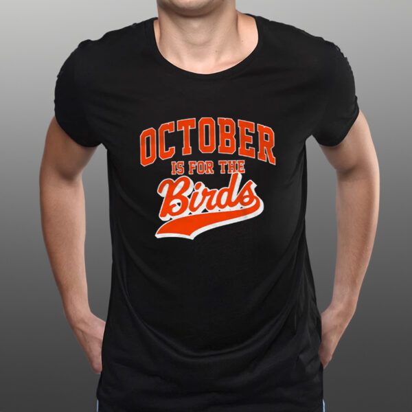 October Is For The Birds T-Shirts