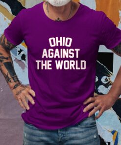 Ohio Against The World T-Shirts