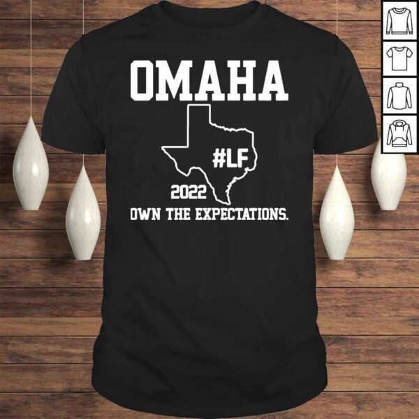 Omaha 2022 Own The Expectations Shirt