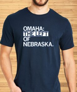 Omaha The Left Of Nebraska Limited Shirt