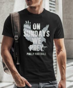 On Sundays We Prey Philly Football Sweat T-Shirt