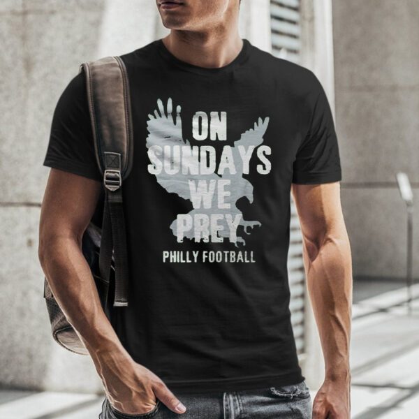 On Sundays We Prey Philly Football Sweat T-Shirt