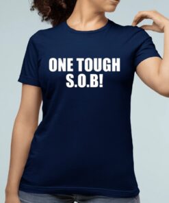 One Tough Sob Shirt