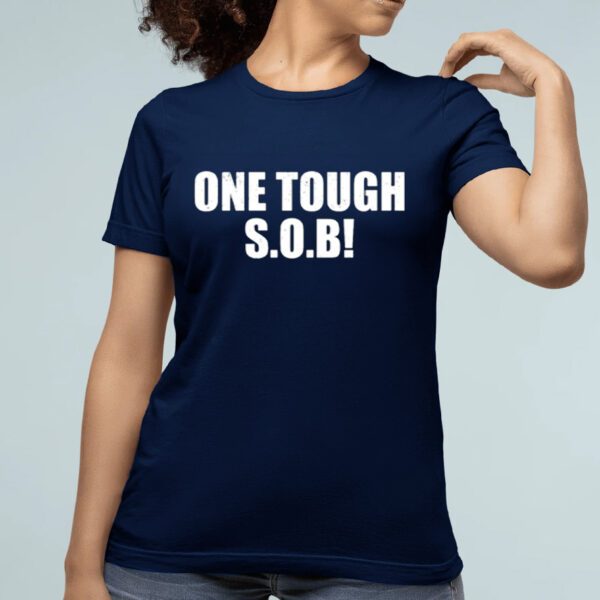 One Tough Sob Shirt