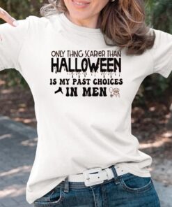 Only Thing Scarier Than Halloween Is My Past Choices In Men T-Shirts