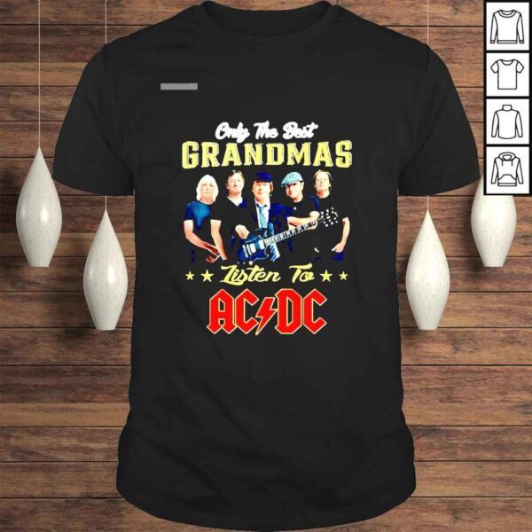 Only the best grandmas listen to ACDC shirt