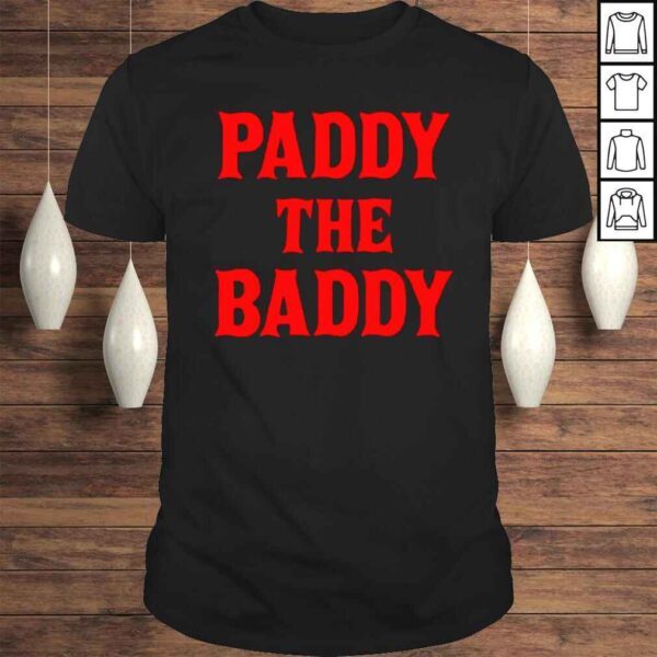 Paddy The Baddy Shirt