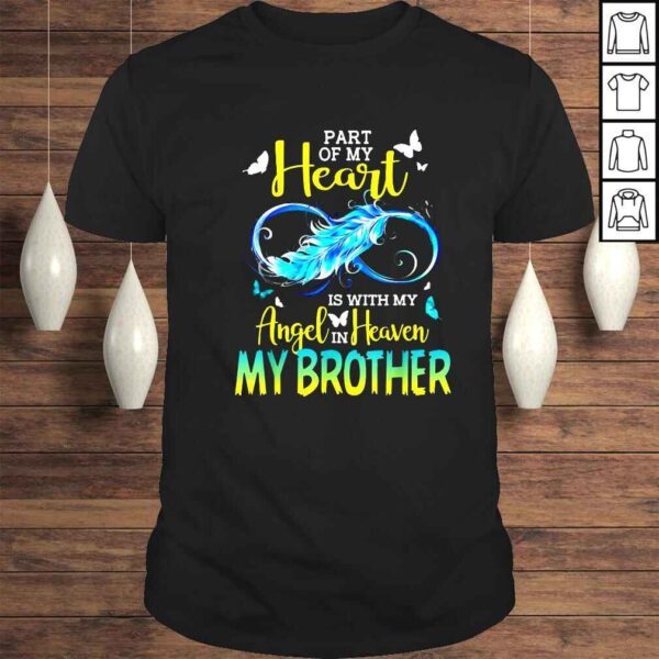 Part of my heart is with my angel in heaven my brother shirt