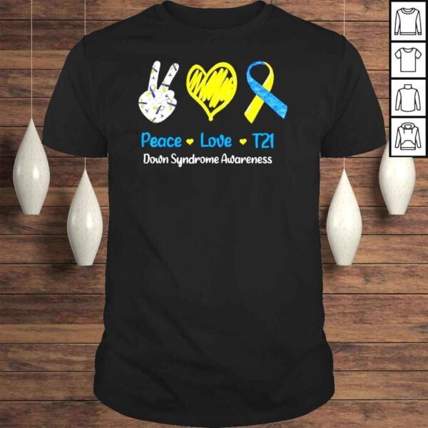 Peace Love T21 Down Syndrome Awareness Awareness Socks 321 TShirt