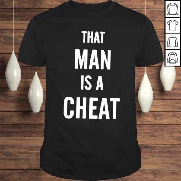 Penncheats That Man Is A Cheat Shirt