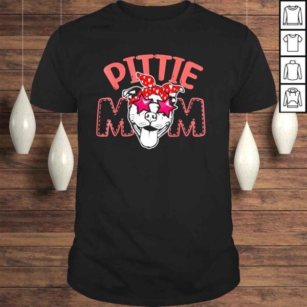 Pittie Mom Cute Dog Mom Mothers Day Tee Shirt