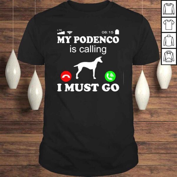 Podenco Canario is Calling Tee Shirt