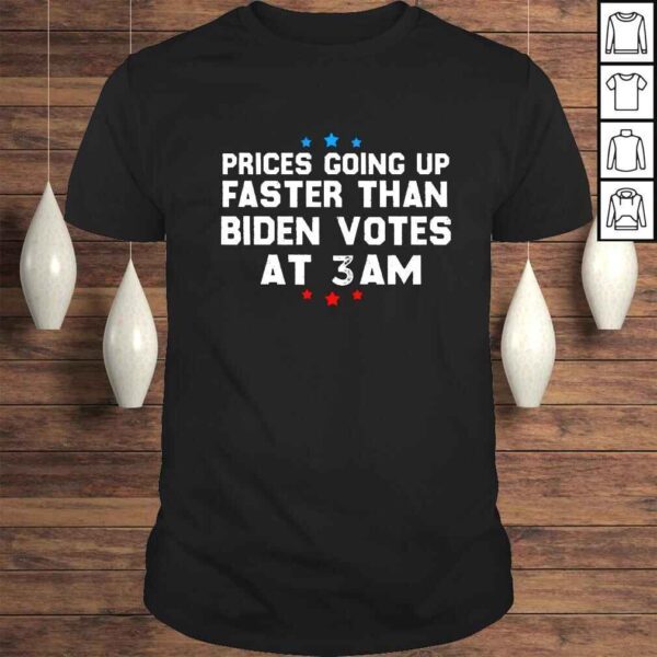 Prices Rise Faster Than Biden Votes At 3 AM Gas Prices shirt