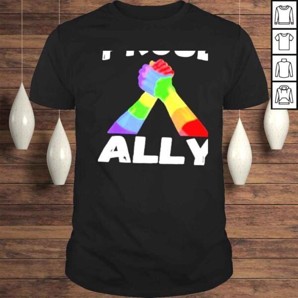 Proud ally gay pride LGBT gay lesbian protest shirt