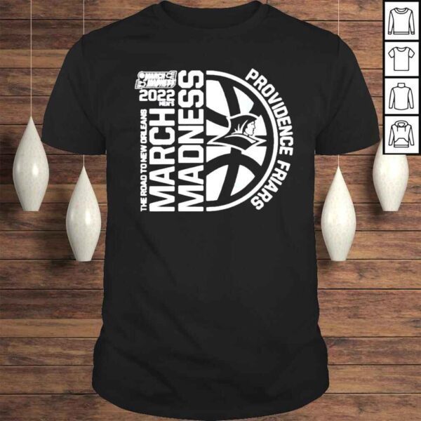 Providence Friars 2022 Ncaa March Madness Tournament The Road To New Orleans Shirt