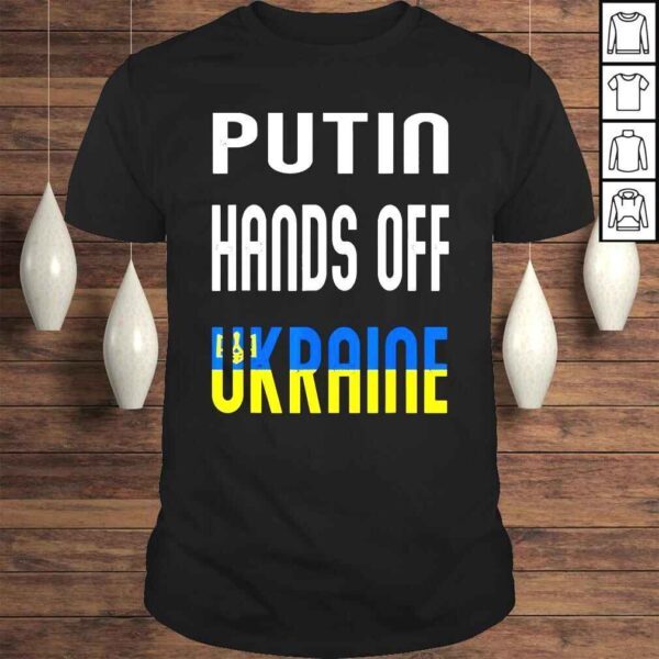 Putin Hands Off Ukraine Support Ukrainian Flag Shirt