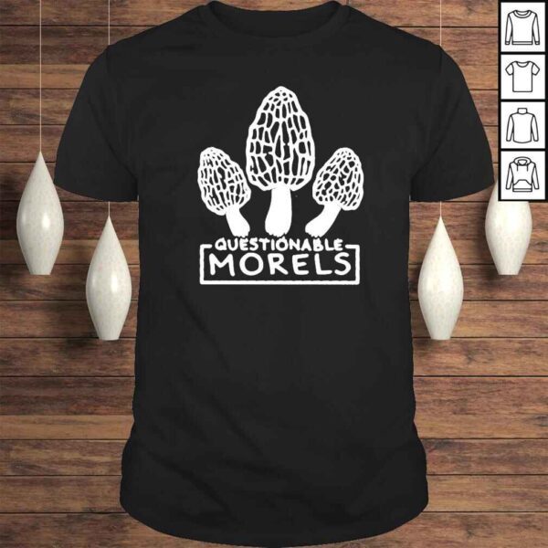 Questionable Morels shirt