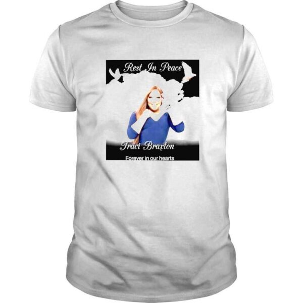 RIP Traci Braxton Forever in our Hearts shirt