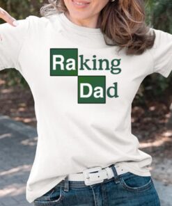 Raking Dad T-Shirts