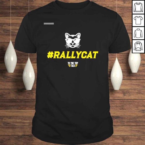 Rally Cat to the top talk shirt