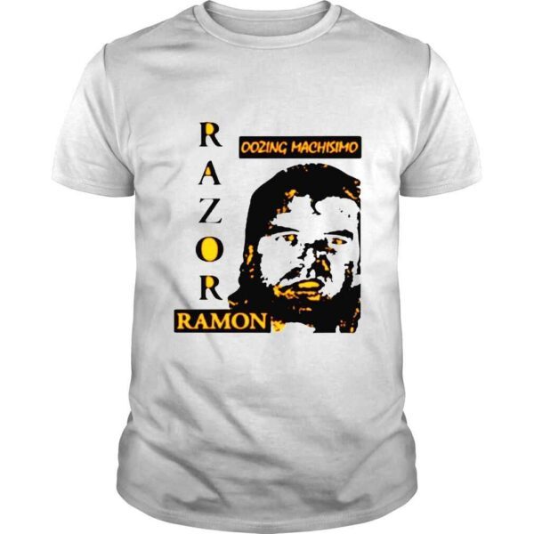 Razor Ramon Oozing Machismo shirt