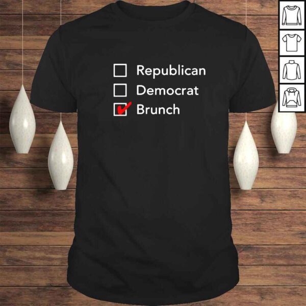 Republican Democrat Brunch shirt