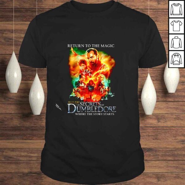 Return to the magic The Secrets of Dumbledore where the story starts signature shirt