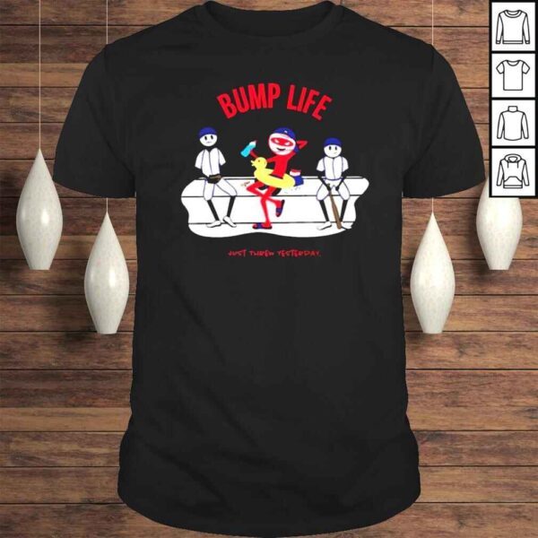 Rob Friedman Bump Life Available Shirt