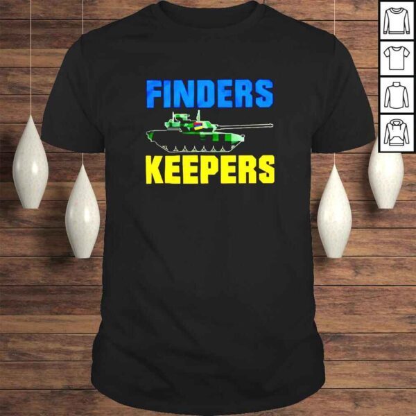 Russian tank finders keepers Ukraine shirt