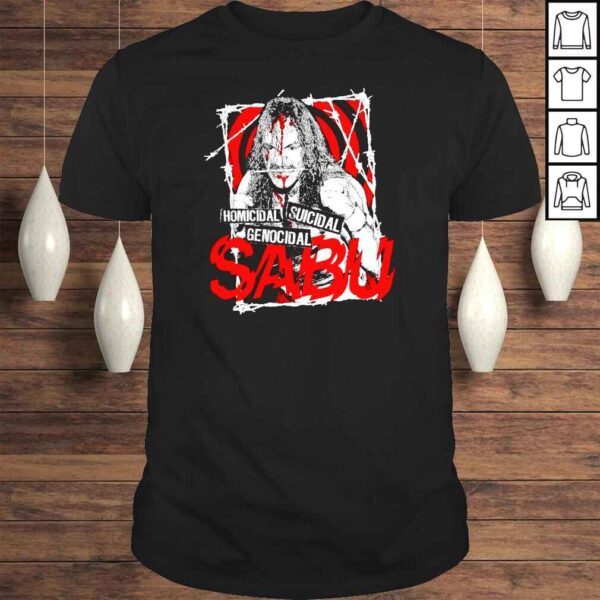 Sabu homicidal suicidal genocidal shirt