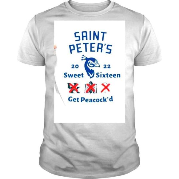 Saint Peters 2022 Sweet Sixteen Get Peacockd shirt