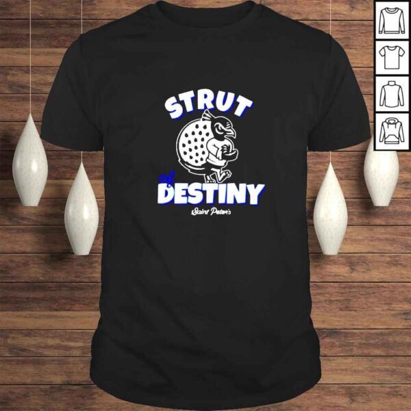 Saint Peters Strut of Destiny shirt