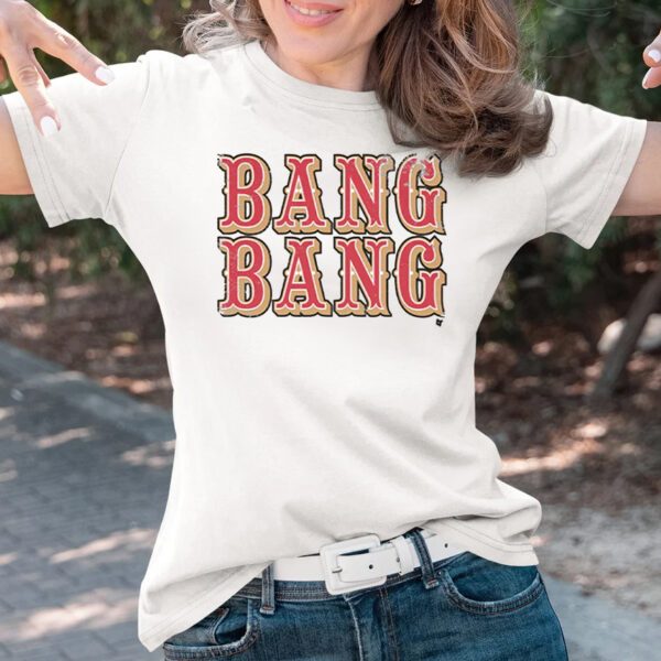 San Francisco Bang Bang T-Shirts