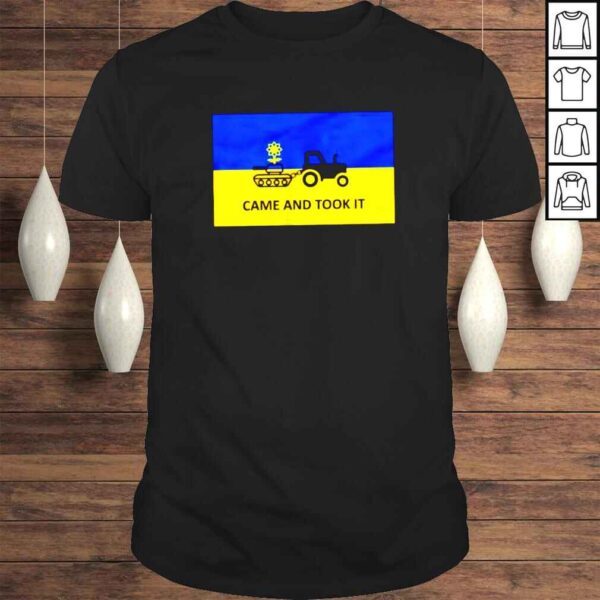 Save Ukraine came and took it shirt