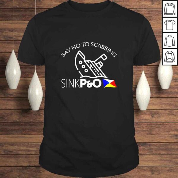 Say no to scabbing sink P And O TShirt