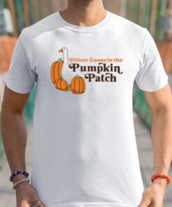 Silliest Goose At The Pumpkin Patch Shirt