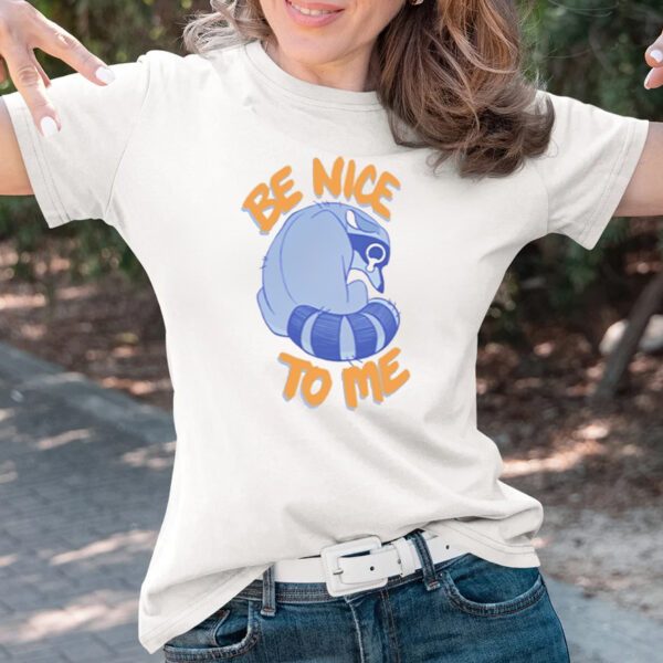 Simkaye nvy Be Nice To Me Raccoon Cry T-Shirts