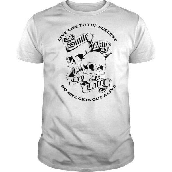 Smile Now Cry Later Tee Shirt