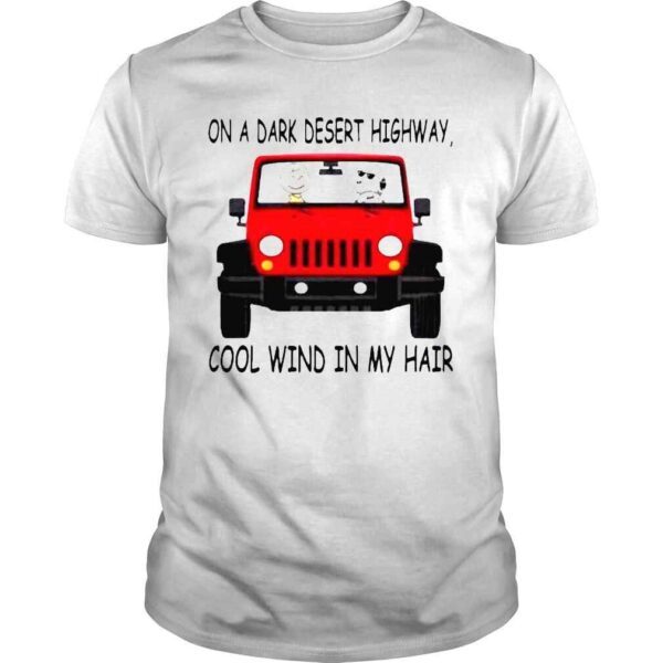 Snoopy On A Dark Desert Highway Cool Wind In My Hair New Shirt