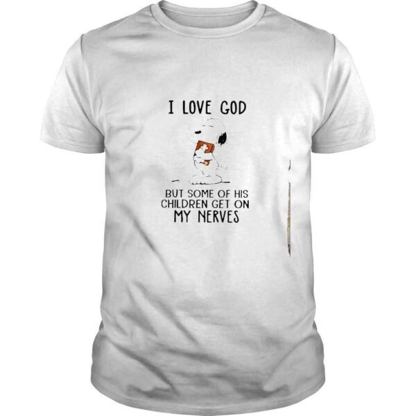 Snoopy i love God but some of his children my nerves shirt