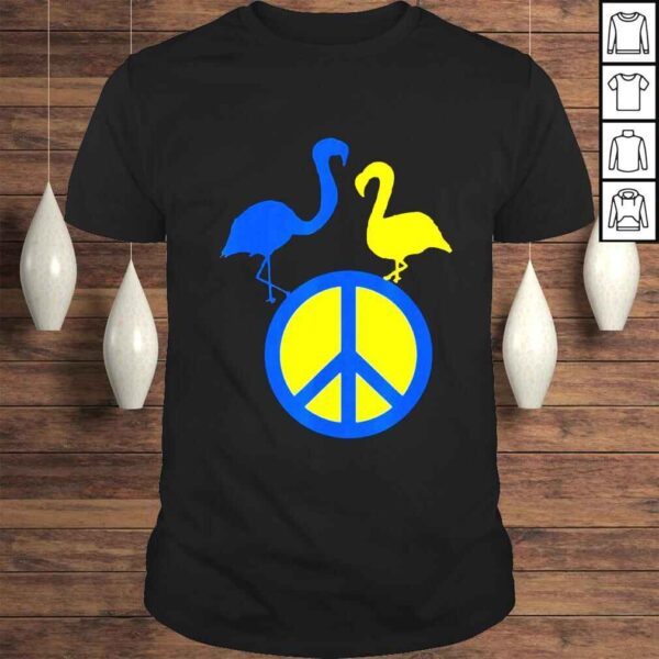 Stand With Ukraine Support Ukraine Peace In Ukraine Flamingo Tee Shirt