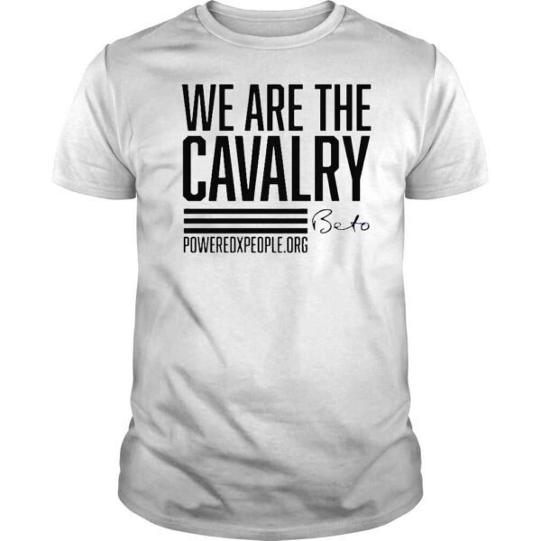 Still With Beto We Are The Cavalry Beto Shirt