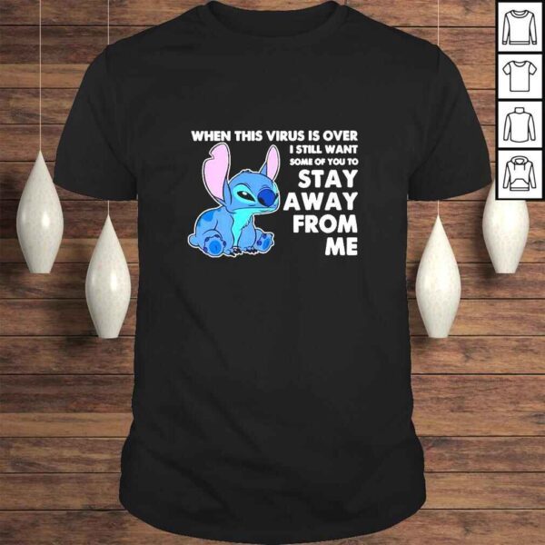 Stitch When This Virus Is Over I Still Want Some Of You To Stay Away From Me TShirt