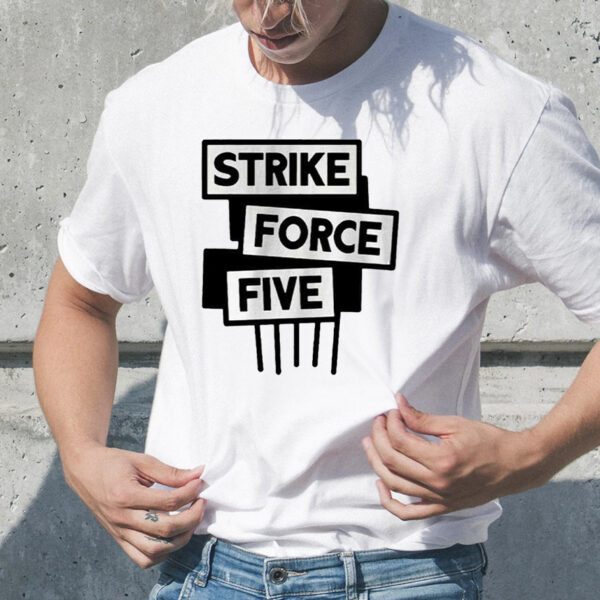 Strike Force Five TShirt