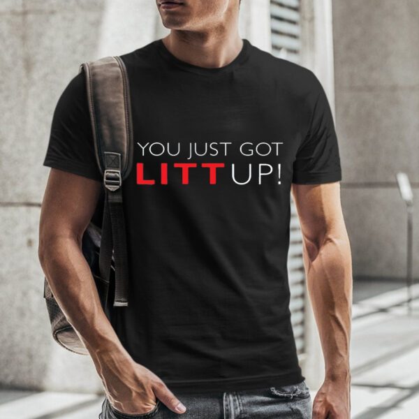 Suits You Just Got Litt Up TShirt