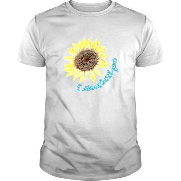 Sunflower I Stand With You Support Ukraine Shirt