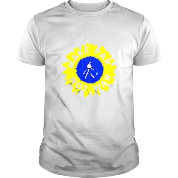 Sunflower Of Peace Charity Make Par Not War TShirt